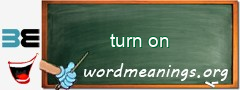 WordMeaning blackboard for turn on